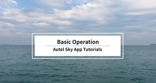 Autel Sky App - Basic Operation